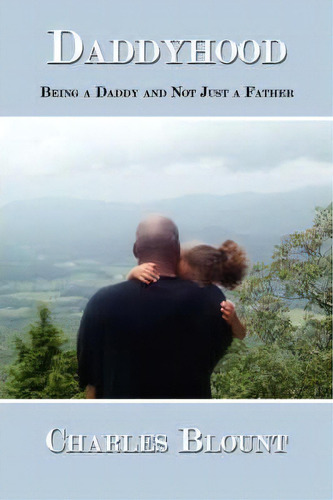 Daddyhood, De Charles Blount. Editorial Authorhouse, Tapa Blanda En Inglés