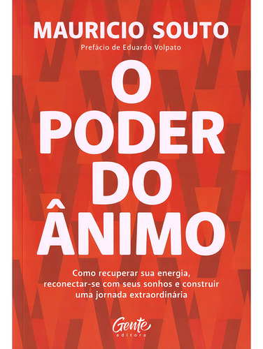 O Poder do ânimo: Não Aplica, de : Mauricio Souto / Prefácio de: Eduardo Volpato. Série Não aplica, vol. Não Aplica. Editora Gente, capa mole, edição não aplica em português, 2023