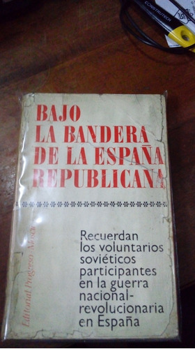 Libro Bajo La Bandera De La España Republicana