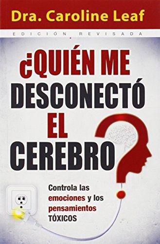 Libro : ¿quien Me Desconecto El Cerebro?  - Leaf - Carol...