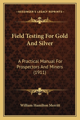 Libro Field Testing For Gold And Silver: A Practical Manu...