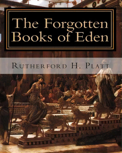 The Forgotten Books Of Eden: Complete Edition, De Platt, Rutherford H.. Editorial Createspace, Tapa Blanda En Inglés