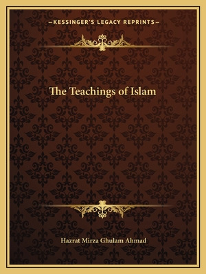 Libro The Teachings Of Islam - Ahmad, Hazrat Mirza Ghulam