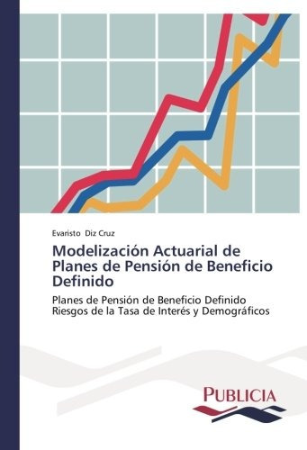 Libro Modelizacion Actuarial De Planes De Pension De Benef