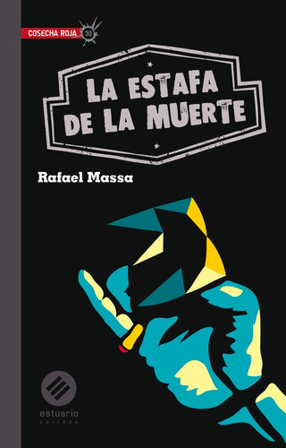 La Estafa De La Muerte - Rafael Massa