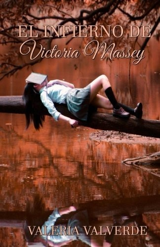 Libro : El Infierno De Victoria Massey Valverde, Valeria