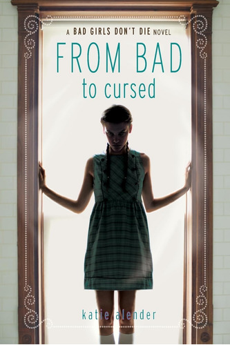 Libro: From Bad To Cursed (bad Girls Dont Die, 2)