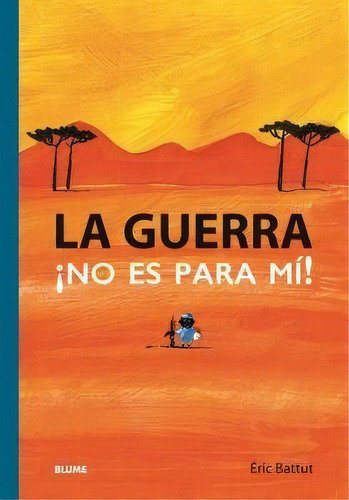 Guerra. No Es Par Mi, De Battut, Eric. Editorial Blume (naturart), Tapa Dura En Español