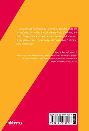 Cinema e Psicanálise - Volume 2: A realidade e o real: verdade em estrutura de ficção, de (Editor) Batista, Júlio Cesar/ (Editor) Howes, Letícia/ (Organizador) Dunker, Christian Ingo Lenz/ (Organizador) Rodrigues, Ana Lucilia. Cinema e psicanálise (2), vol. 2. Editorial nVersos Editora Ltda. EPP, capa mole em português, 2015