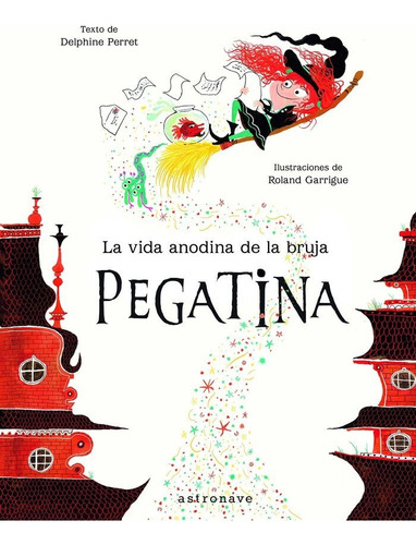 La Vida Anodina De La Bruja Pegatina, De Perret Delphine. Editorial Norma Editorial, S.a., Tapa Dura En Español, 2018