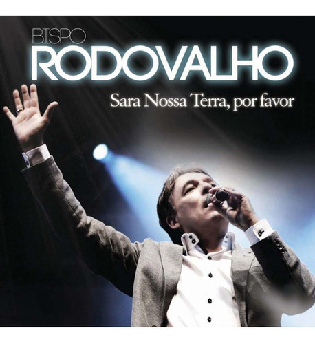 Cd Bispo Rodovalho - Sara Nossa Terra Por Favor