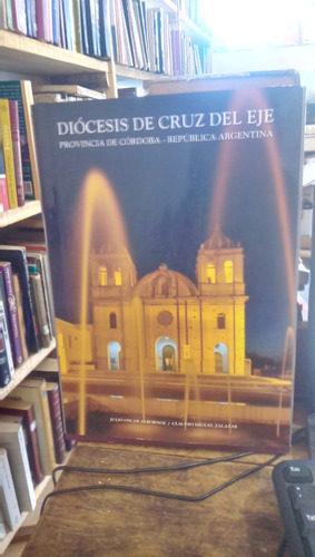 Diocesis De Cruz Del Eje - J. Albornoz