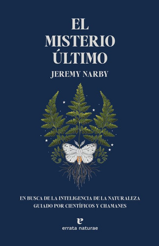 El Misterio Ultimo En Busca De La Inteligencia De La Natura