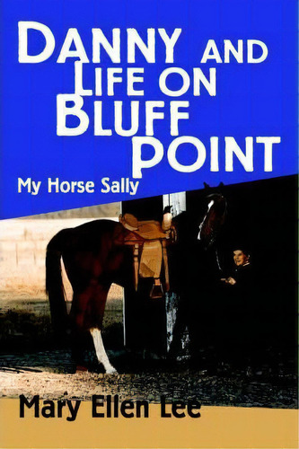 Danny And Life On Bluff Point, De Mary Ellen Lee. Editorial Iuniverse, Tapa Blanda En Inglés