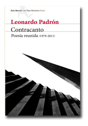 Contracanto Poesía Reunida Leonardo Padrón Libro