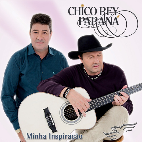 Cd Chico Rey & Paraná - Minha Inspiração