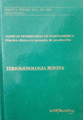 Clínicas Veterinarias De Norteamérica: Teriogenología Bovina: Clínicas Veterinarias De Norteamérica: Teriogenología Bovina, De Frazer, Grant S.. Editorial Inter-médica, Tapa Dura En Español, 2013