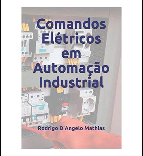 Livro: Comandos Elétricos Em Automação Industrial (portugues
