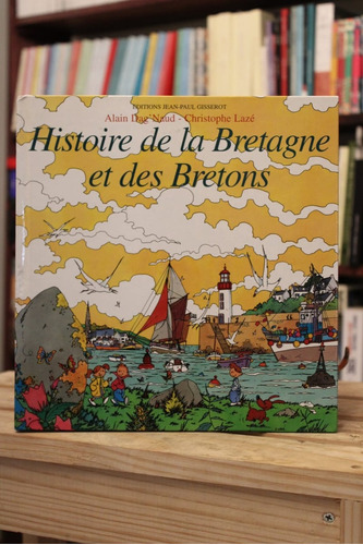 Histoire De La Bretagne Et Des Bretons - Alain Dag Naud Chri