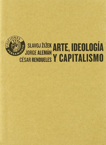 Arte Ideologia Y Capitalismo (exposiciones) / Slavoj Zizek