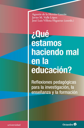 Ãâquãâ Estamos Haciendo Mal En La Educaciãâ¹n?, De De La Herrán Gascón, Agustín. Editorial Octaedro, S.l., Tapa Blanda En Español