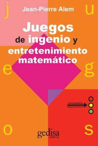 Juegos De Ingenio Y Entretenimiento Matematico