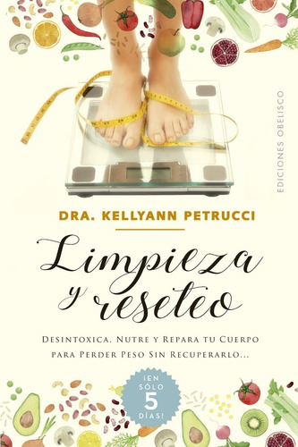 Limpieza Y Reseteo. Kellyann Petrucci