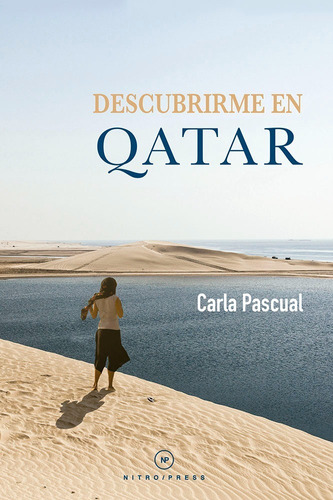 Descubrirme En Qatar - Carla Pascual (ed. Nitropress, 2022)