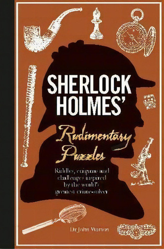 Sherlock Holmes' Rudimentary Puzzles : Riddles, Enigmas And, De Tim Dedopulos. Editorial Welbeck Publishing Group En Inglés
