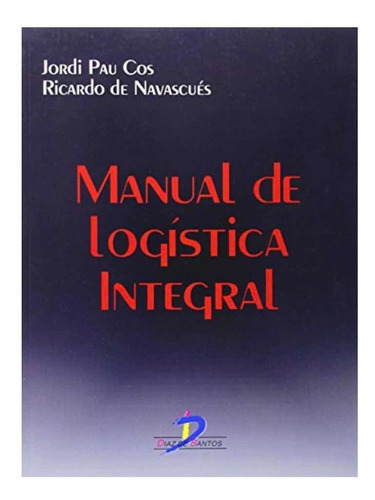 Manual De Logística Integral Jordi Pau Cos Nuevo