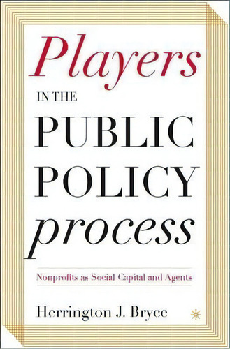 Players In The Public Policy Process, De Herrington J. Bryce. Editorial Palgrave Usa, Tapa Dura En Inglés