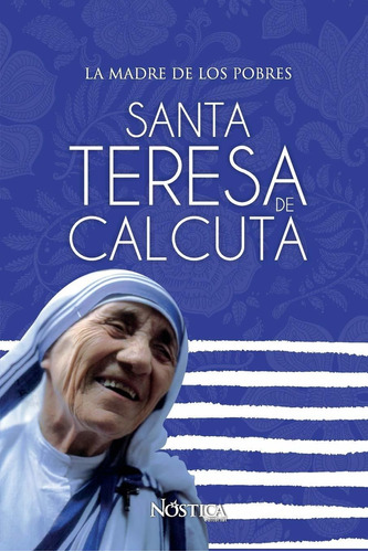 Libro Santa Teresa De Calcuta: La Madre De Los Pobres ( Lbm5