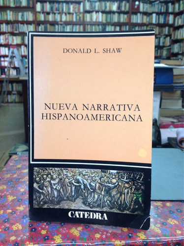 Nueva Narrativa Hispanoamericana. Donald L Shaw.