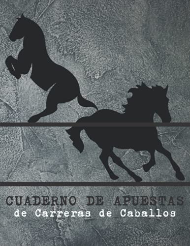 Cuaderno De Apuestas De Carreras De Caballos: Un Diario De C