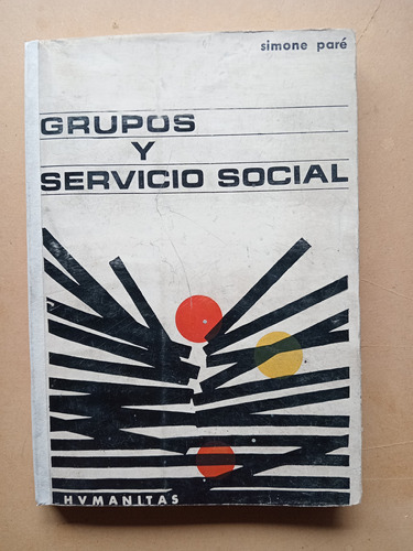 Grupos Y Servicio Social.  Simone Paré. (1966/206 Pág. )