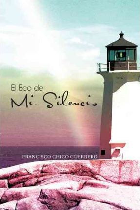 Libro El Eco De Mi Silencio - Francisco Chico Guerrero