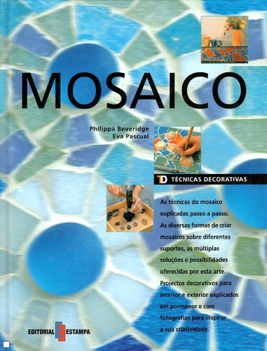 Técnicas decorativas - Mosaico, de Beveridge, Philippa. Editora Paisagem Distribuidora de Livros Ltda., capa dura em português, 2005