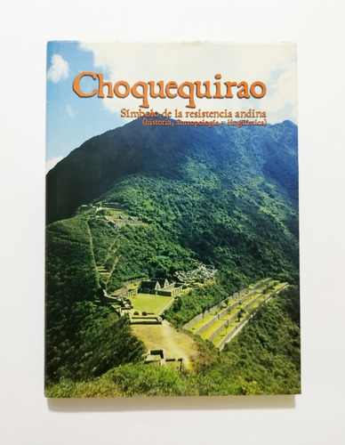 Choquequirao - Símbolo De La Resistencia Andina / Original