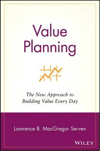 Value Planning, De Lawrence B. Macgregor Serven. Editorial John Wiley Sons Inc, Tapa Blanda En Inglés