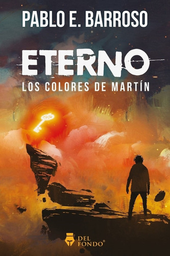 Eterno: Los Colores De Martin - Pablo E. Barroso