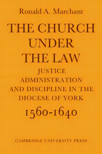 The Church Under The Law, De Ronald Albert Marchant. Editorial Cambridge University Press, Tapa Blanda En Inglés
