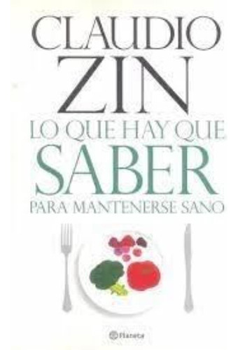 Lo Que Hay Que Saber, De Zin, Claudio. Editorial Planeta, Tapa Tapa Blanda En Español