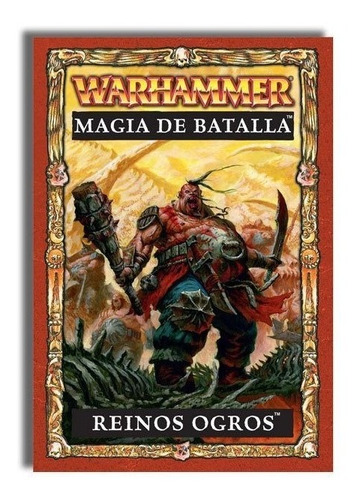 Warhammer Magia De Batalla, Reinos Ogros 