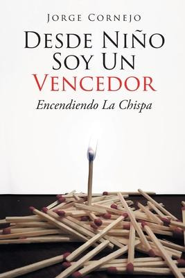 Libro Desde Nino Soy Un Vencedor : Encendiendo La Chispa ...