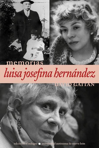 Luisa Josefina Hernández: Conversaciones con David Gaitán, de Gaitán, David. Memorias Editorial Ediciones El Milagro, tapa blanda en español, 2016