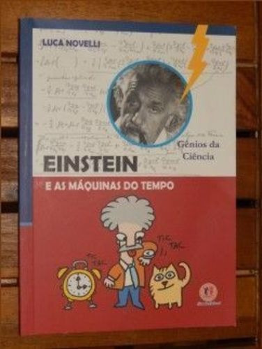 Einstein E As Máquinas Do Tempo - Gênios Da Ciência