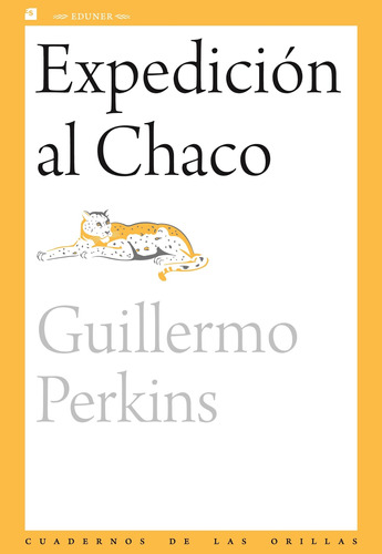 Expedicion Al Chaco - Perkins, Guillerno