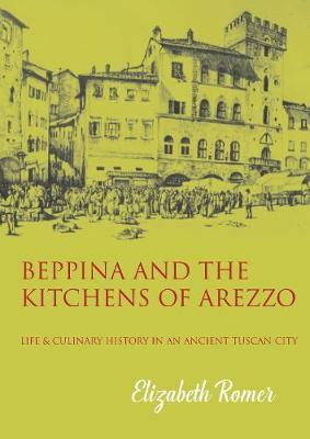 Libro Beppina And The Kitchens Of Arezzo : Life And Culin...