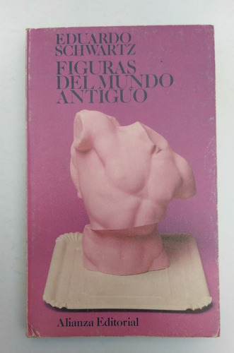 Libro Figuras Del Mundo Antiguo/ Eduardo Schwartz / Historia