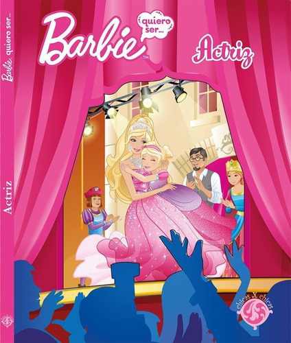 Quiero Ser Actriz Barbie, de Anónimo. Editorial Guadal - Chicas X Chicas en español